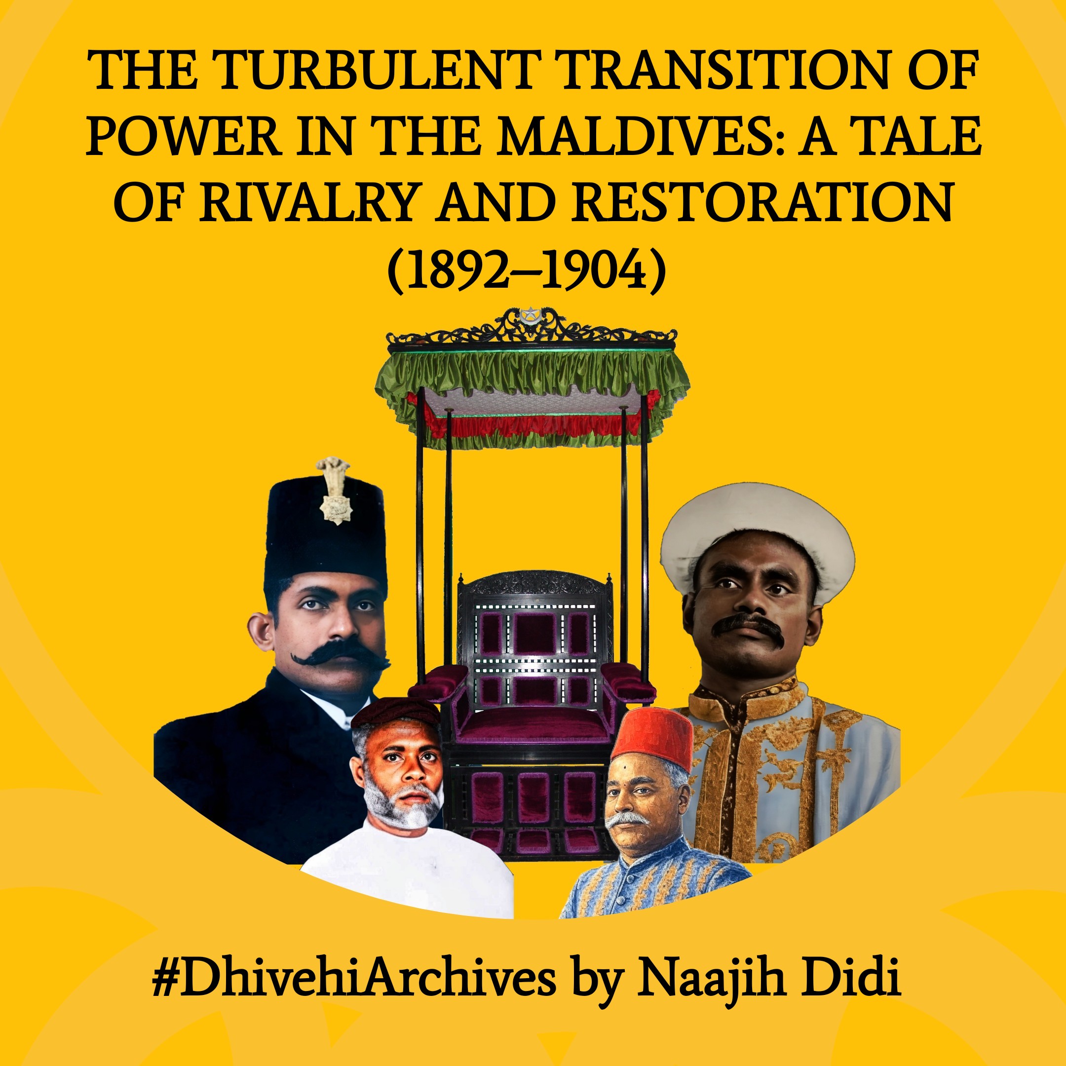 The Turbulent Transition of Power in the Maldives: A Tale of Rivalry and Restoration (1892–1904)